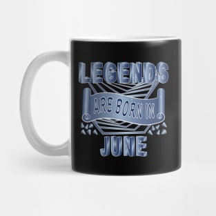Legends Are Born In June Mug